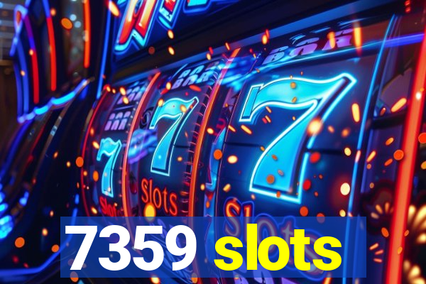 7359 slots